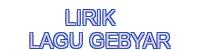 lirik lagu gebyar