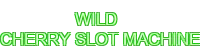 Free wild cherry slot machines